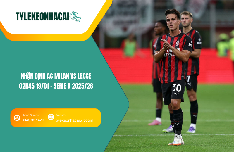 Đội hình dự kiến trước trận AC Milan vs Lecce Đội hình dự kiến trước trận AC Milan vs Lecce