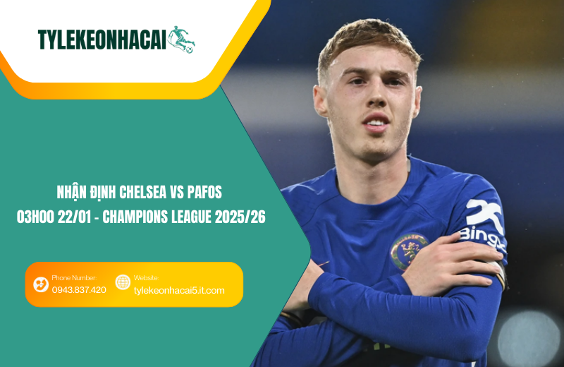 Đội hình dự kiến trước trận Chelsea vs Pafos