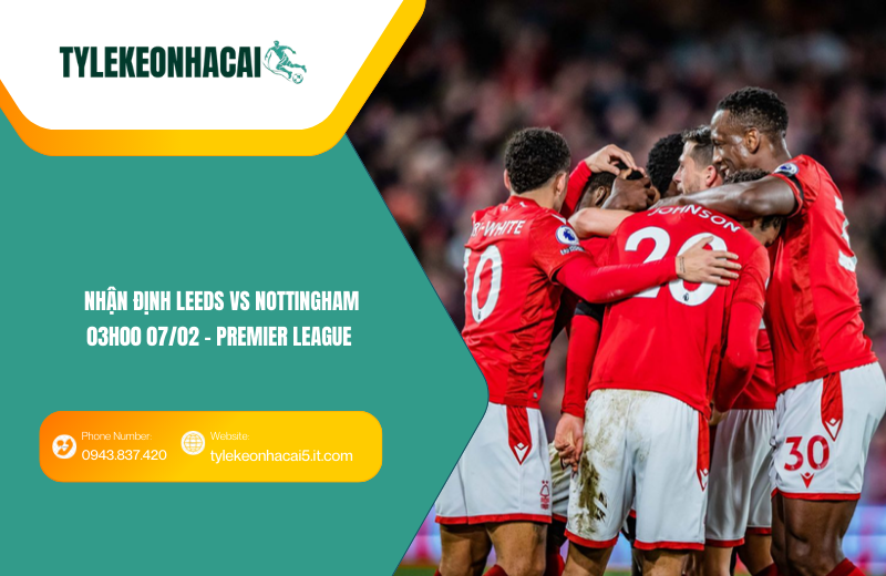 Đội hình dự kiến trước trận Leeds vs Nottingham Đội hình dự kiến trước trận Leeds vs Nottingham